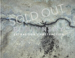 Edward Burtynsky Extraction-Abstraction SOLD OUT