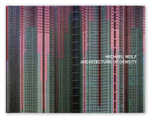 Michael Wolf: Architecture of Density monograph